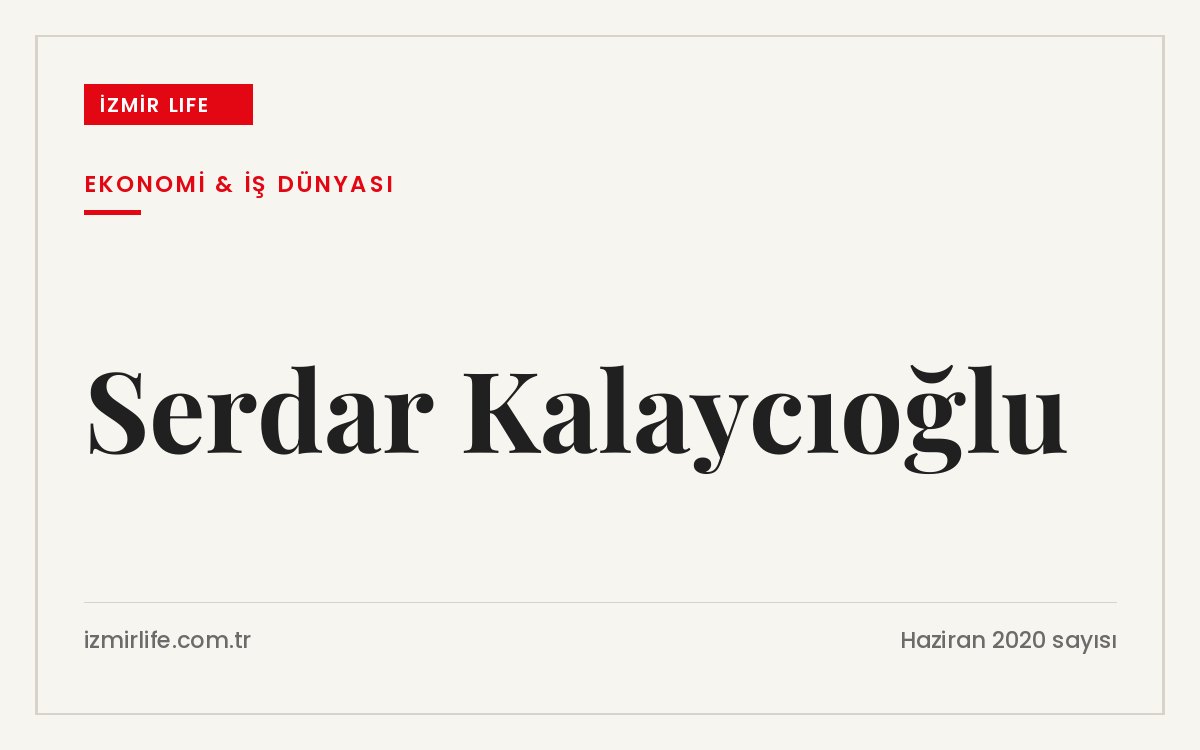PERYÖN Ege Şubesi Başkanı Serdar Kalaycıoğlu, başarılı insan kaynakları yönetiminin