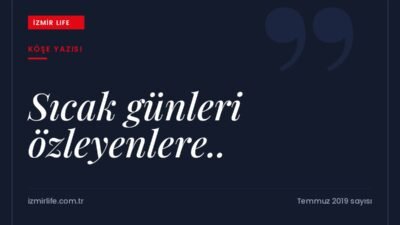 Siyasi gündemden uzaklaşıp yaz sıcağında tatil önerileriyle başlayan sayının sunuş