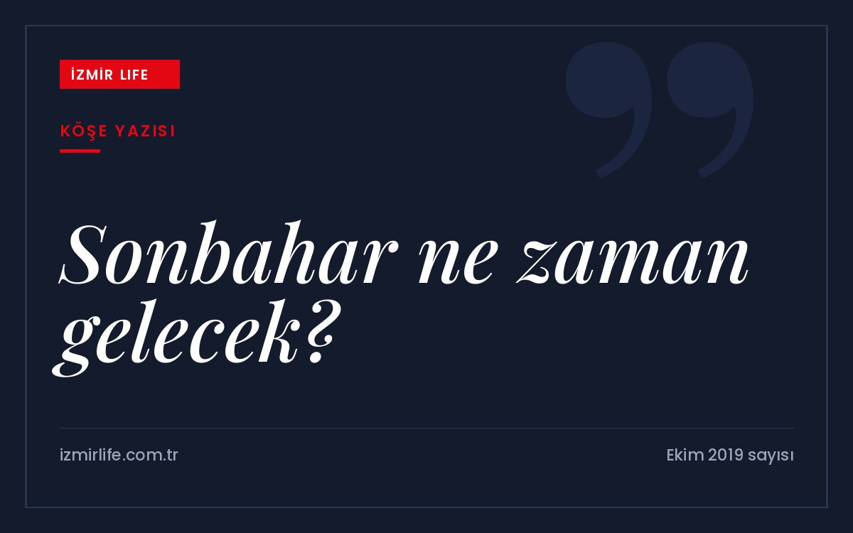 Serin günleri gecikmeli gelen Eylül'de Cemal Süreya dizeleriyle başlayan sunuş