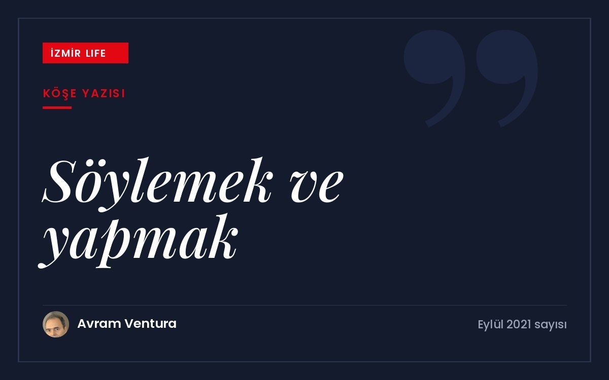 Yaşadıklarını abartarak anlatan insanlardan yola çıkarak söylemek ile yapmak arasındaki