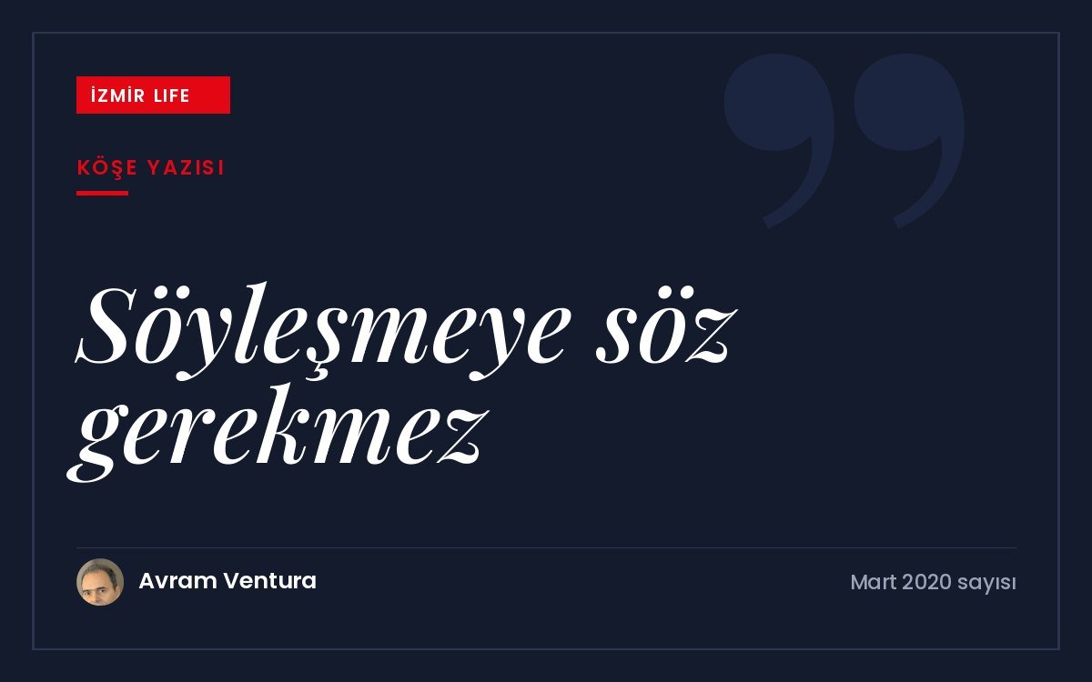 Bir iş görüşmesinde hiç susmayan bir muhataptan yola çıkarak sözün
