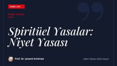İstek ve dileklerden daha etkili olan niyetin gücü ve spiritüel