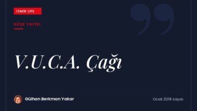 Belirsizlik, karmaşıklık ve değişkenliğin çağı VUCA'da iş hayatına ve kariyere