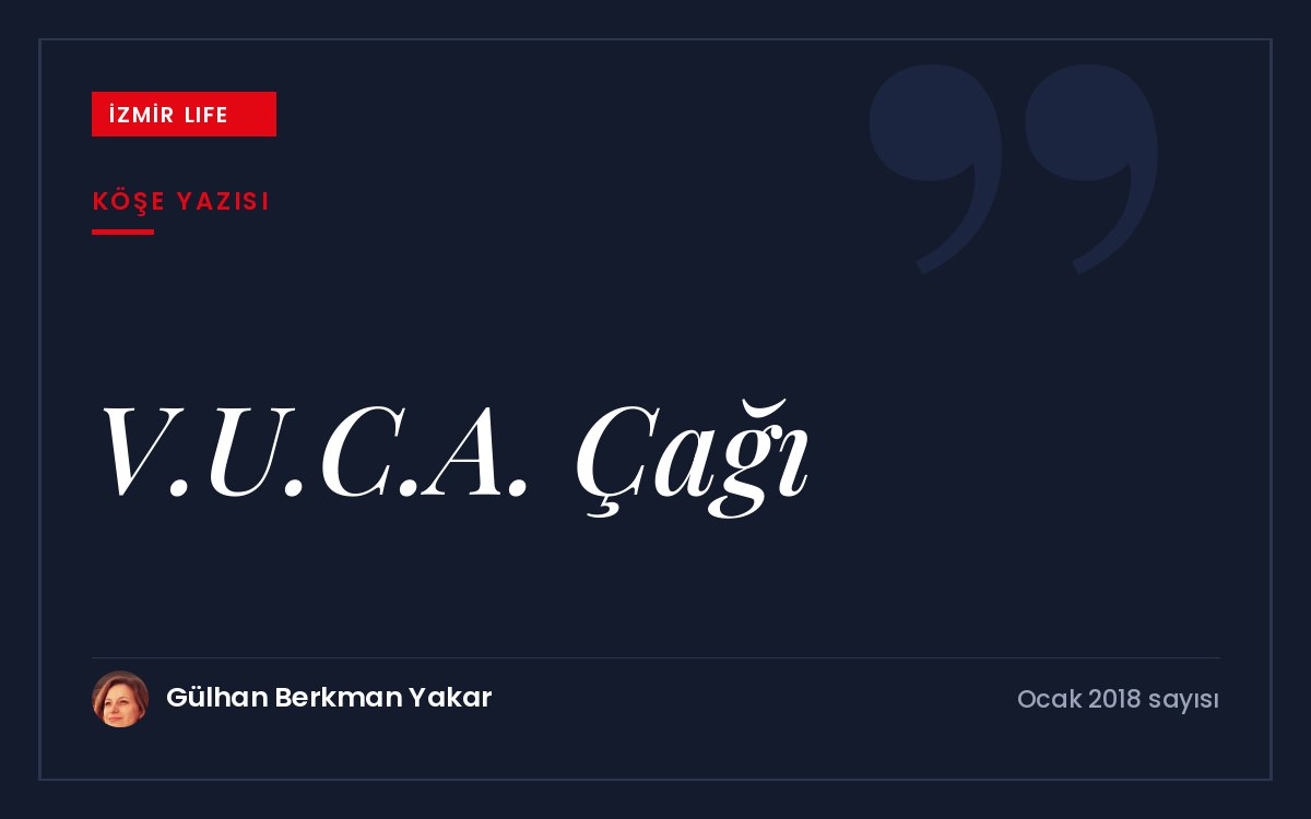 Belirsizlik, karmaşıklık ve değişkenliğin çağı VUCA'da iş hayatına ve kariyere