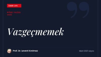 "Vazgeçmekten vazgeçmek": inancın ve kararlılığın hedeflere ulaşmadaki rolü.