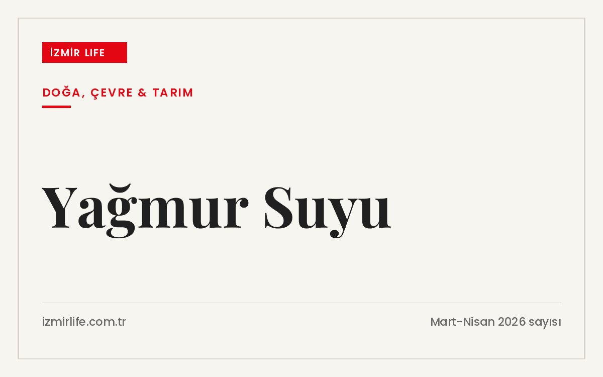 İzmir Büyükşehir Belediyesi, kuraklığa karşı hizmet binalarında yağmur suyu hasadı