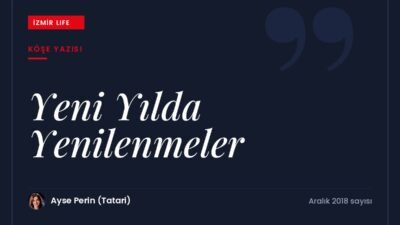 Yılın son ayında geçmiş yılları hatırlamak ve yeni yıla yenilenerek