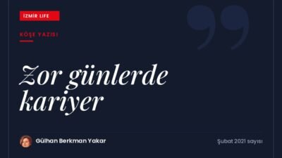 Yıldız Öztürk Balamir'le zor günlerde kariyere yön vermek üzerine söyleşi.